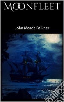 Moonfleet . E-book. Formato EPUB ebook di John Meade Falkner