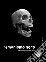 Umorismo neroUna Antologia. E-book. Formato Mobipocket ebook