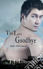 The Last Goodbye (MM Romance). E-book. Formato EPUB