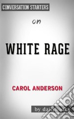 White Rage: by Carol Anderson??????? - Conversation Starters. E-book. Formato EPUB ebook