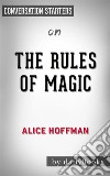 The Rules of Magic: by Alice Hoffman??????? - Conversation Starters. E-book. Formato EPUB ebook