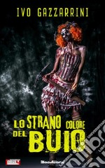 Lo strano colore del buio. E-book. Formato EPUB