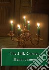 The Jolly Corner. E-book. Formato PDF ebook