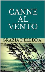 Canne al vento. E-book. Formato EPUB ebook