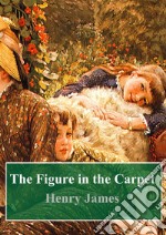 The Figure in the Carpet. E-book. Formato PDF ebook