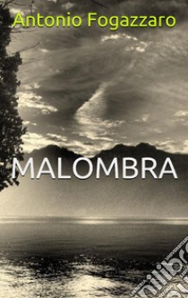 Malombra. E-book. Formato EPUB ebook di Antonio Fogazzaro