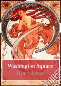 Washington Square. E-book. Formato PDF ebook di Henry James