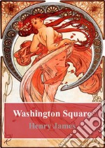 Washington Square. E-book. Formato PDF ebook