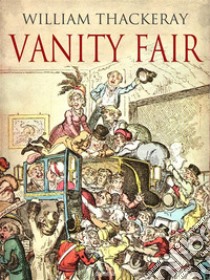 Vanity Fair. E-book. Formato Mobipocket ebook di William Thackeray