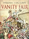Vanity Fair. E-book. Formato EPUB ebook di William Thackeray