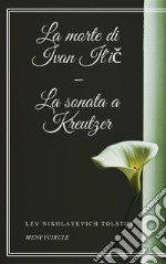 La morte di Ivan Il&apos;ic La sonata a Kreutzer. E-book. Formato EPUB ebook