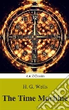 The Time Machine (Best Navigation, Active TOC) (A to Z Classics). E-book. Formato EPUB ebook di H. G. Wells