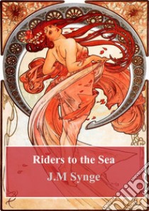 Riders to the Sea. E-book. Formato PDF ebook di J. M. Synge