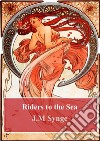 Riders to the Sea. E-book. Formato PDF ebook