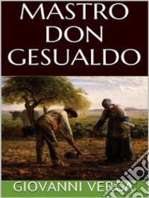 Mastro Don Gesualdo. E-book. Formato EPUB ebook di Giovanni Verga