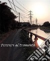 Pensieri al tramonto: Raccolta di poesie. E-book. Formato EPUB ebook