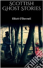 Scottish Ghost Stories. E-book. Formato EPUB ebook