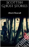 Scottish Ghost Stories. E-book. Formato EPUB ebook