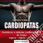 Somos todos Cardiopatas. E-book. Formato EPUB ebook