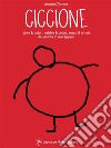 CICCIONEgioie&amp;dolori, nebbie&amp;colori, sesso&amp;amori di una vita in sovrappeso. E-book. Formato EPUB ebook