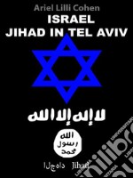 Israel Jihad in Tel Aviv ????????? ?????. E-book. Formato EPUB ebook