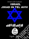 Israel Jihad in Tel Aviv ????????? ?????. E-book. Formato EPUB ebook