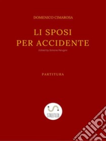 Li sposi per accidente. E-book. Formato Mobipocket ebook di Domenico Cimarosa