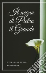 Il negro di Pietro il Grande. E-book. Formato EPUB ebook