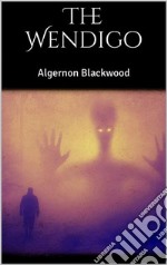 The Wendigo. E-book. Formato EPUB ebook