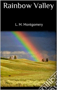 Rainbow Valley. E-book. Formato EPUB ebook