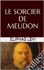 Le sorcier de Meudon. E-book. Formato EPUB ebook