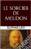 Le sorcier de Meudon. E-book. Formato EPUB ebook