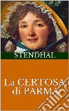 La Certosa di Parma. E-book. Formato EPUB ebook