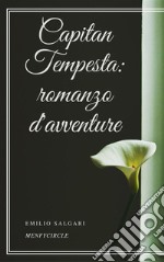 Capitan Tempesta: romanzo d&apos;avventure. E-book. Formato EPUB ebook