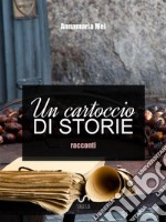 Un cartoccio di storie: Racconti. E-book. Formato EPUB ebook