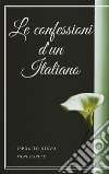 Le confessioni d'un Italiano. E-book. Formato EPUB ebook di Ippolito Nievo