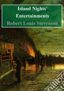 Island Nights' Entertainments. E-book. Formato PDF ebook di Robert Louis Stevenson