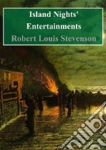 Island Nights&apos; Entertainments. E-book. Formato PDF ebook