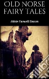 Old norse fairy tales. E-book. Formato EPUB ebook di Abbie Farwell Brown