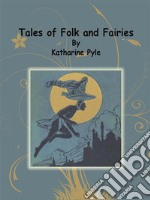 Tales of Folk and Fairies. E-book. Formato Mobipocket ebook