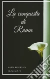 La conquista di Roma. E-book. Formato EPUB ebook