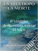 La vita dopo la morte. E-book. Formato EPUB ebook