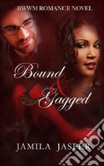 Bound &amp; GaggedBWWM Romance Novel. E-book. Formato EPUB ebook