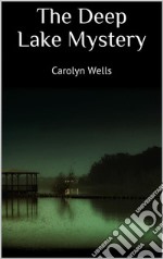 The Deep Lake Mystery. E-book. Formato EPUB ebook