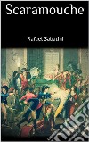 Scaramouche. E-book. Formato EPUB ebook