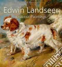 Edwin Landseer:  Selected Paintings (Colour Plates). E-book. Formato EPUB ebook di Lloyd Barringer