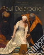 Paul Delaroche:  Selected Paintings (Colour Plates). E-book. Formato EPUB