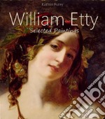 William Etty:  Selected Paintings (Colour Plates). E-book. Formato EPUB ebook