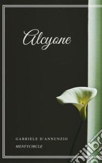 Alcyone. E-book. Formato EPUB ebook di Gabriele D'Annunzio