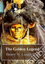 The Golden Legend. E-book. Formato PDF ebook